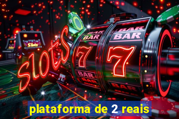 plataforma de 2 reais